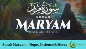 Read more about the article Surah Maryam – A chapter of hope, patience, and God’s mercy
